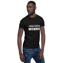 Groomsmen: Probationary Member - Short-Sleeve Unisex T-Shirt